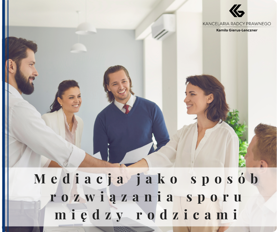 Mediacja jako sposób rozwiązania sporu między rodzicami
              